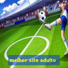 melhor site adulto